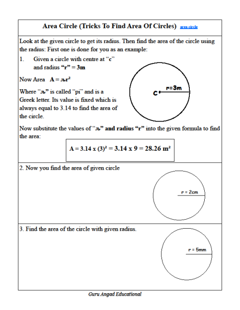 This lessons and worksheets explains how to use the radius to find the area of any circle. There is a very simple formula which is always used to find the area of a given circle.